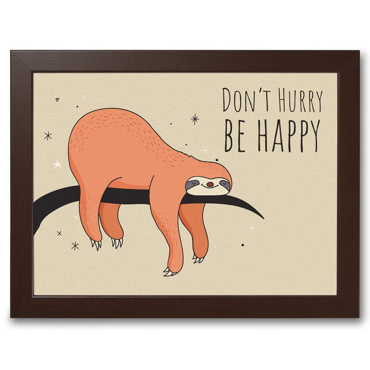 Sloth Don't Hurry Be Happy -  Lap Tray With Cushion