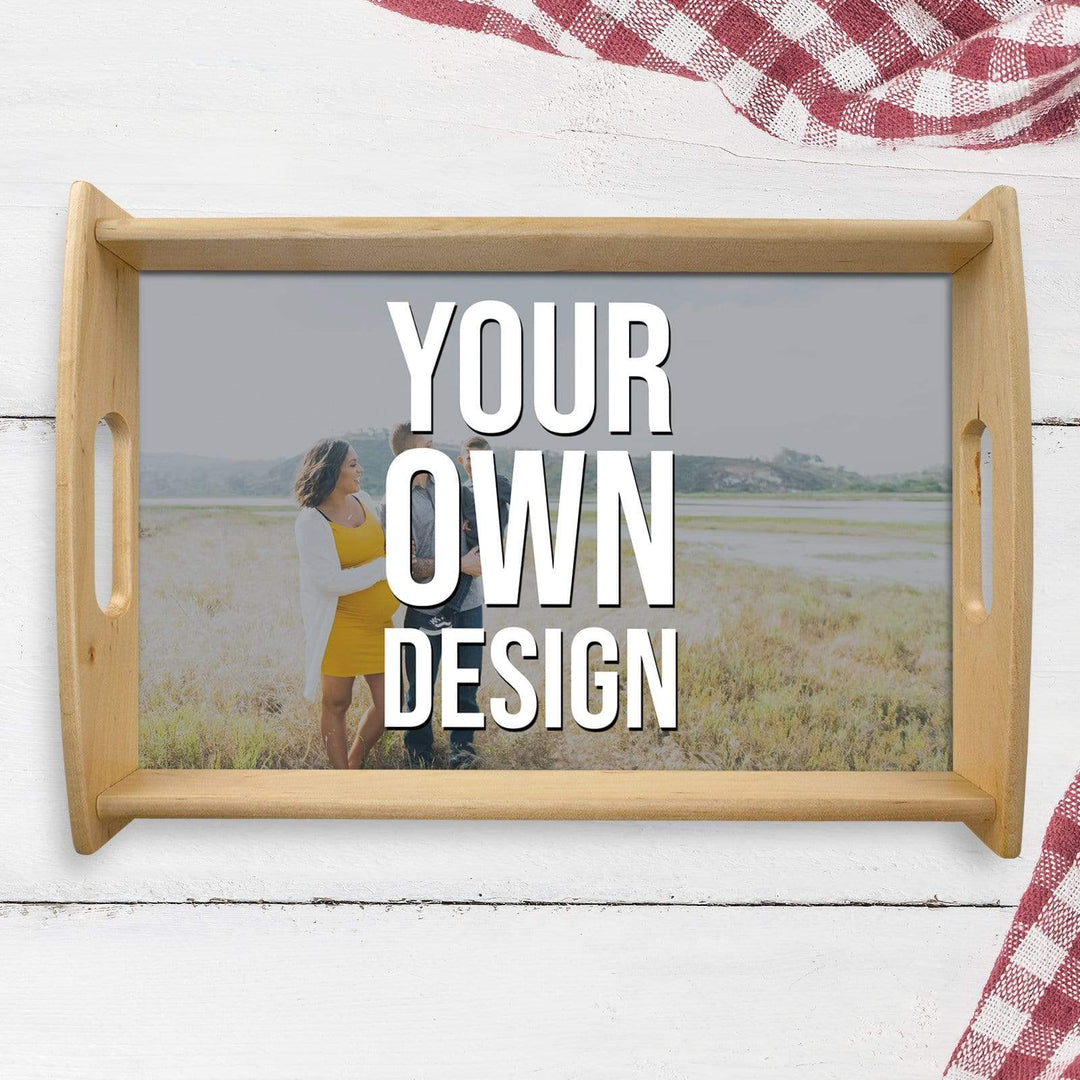 Your Own Design Serving Tray